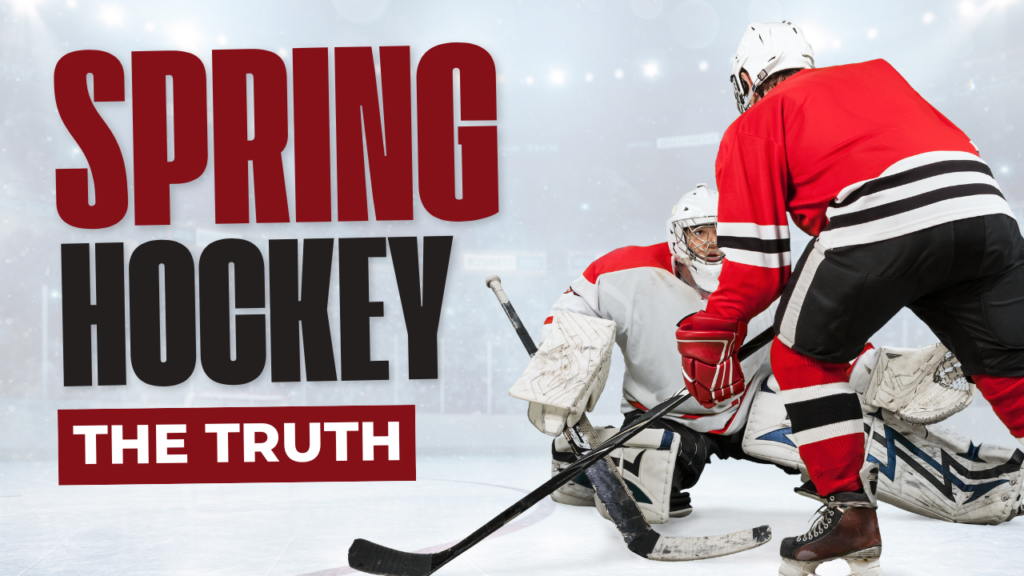 Spring Hockey - The Truth Nobody Tells You