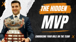 The Hidden MVP - Embracing Your Role On The Team